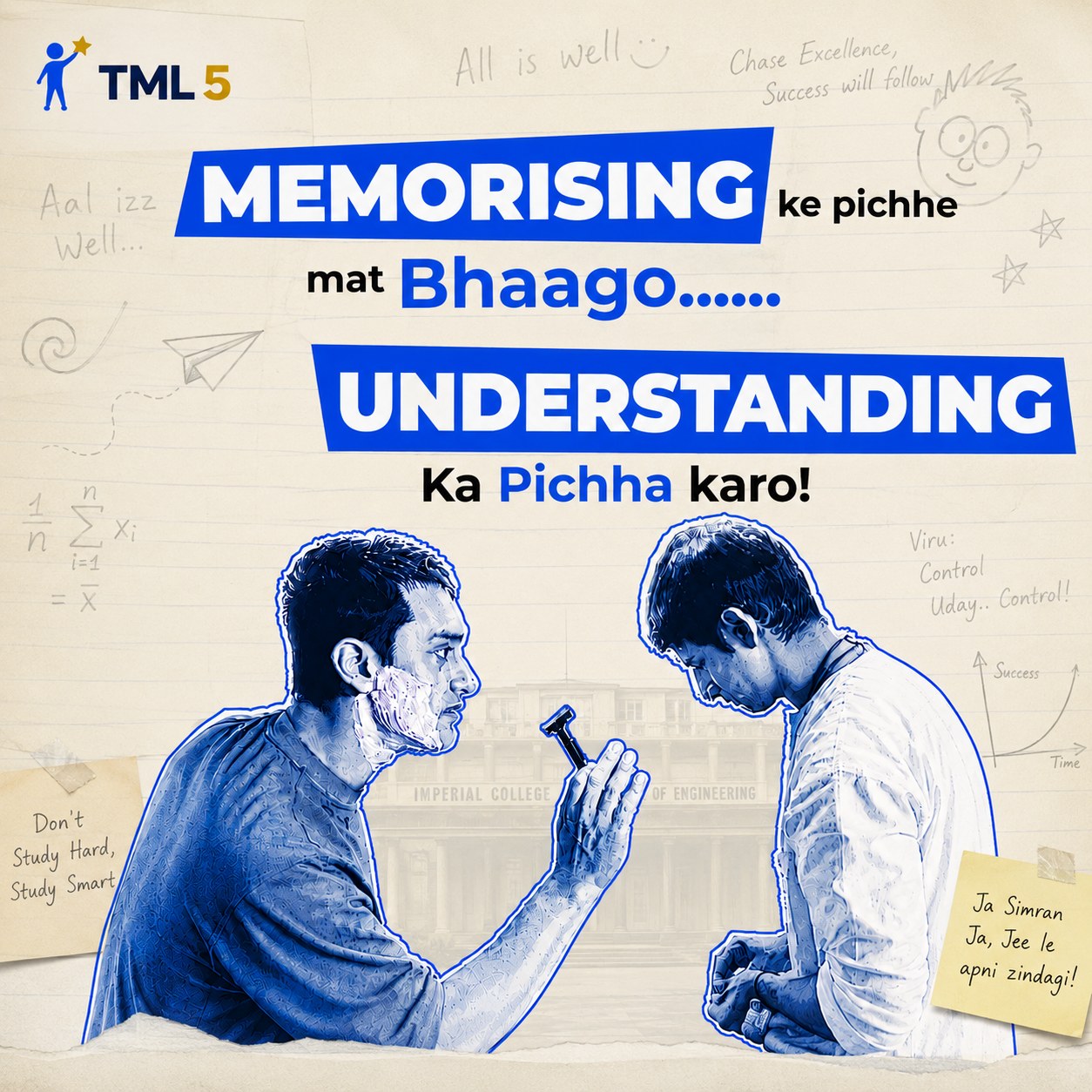Don't chase memorising — chase understanding.
